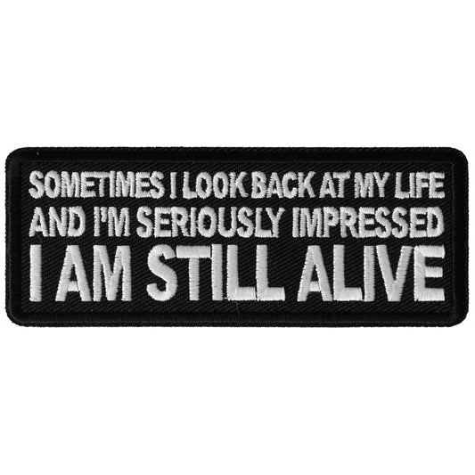 Sometimes I look Back at my Life and I'm Seriously Impressed I am Still Alive Funny Biker Patch