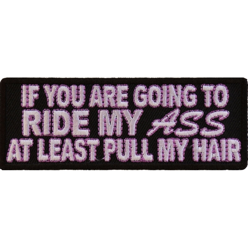 P2891 Ride My Ass At Least Pull My Hair Patch