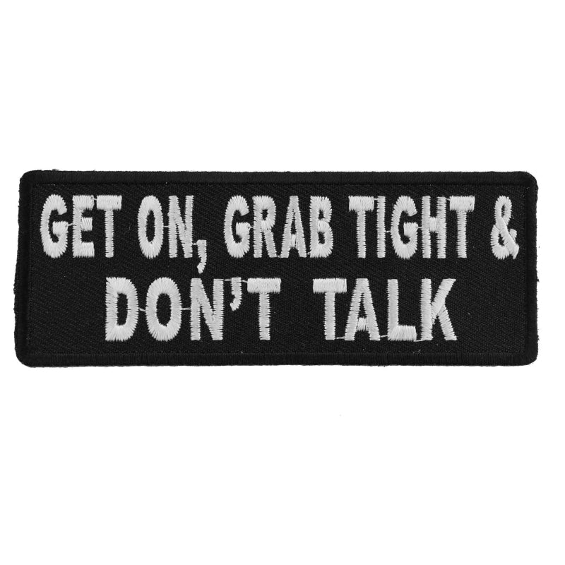 P4884 Get On Grab Tight and Don't Talk Biker Patch