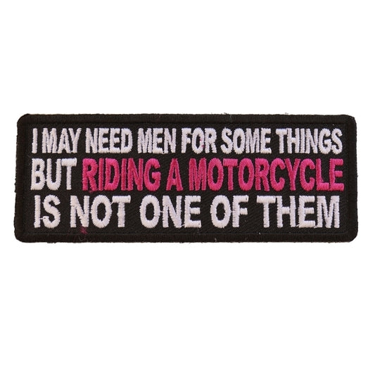 I May Need Men For Somethings But Riding A Motorcycle Is Not One Of Them Lady Biker Patch