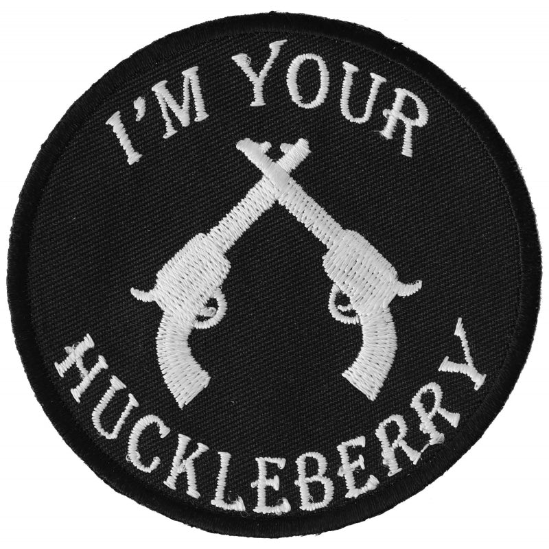 P6347 I'm Your Huckleberry Black White Iron on Novelty Patch