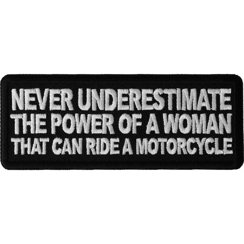 P6456 Never Underestimate the Power of a Woman That Can Ride a Motorcycle Lady Biker Patch