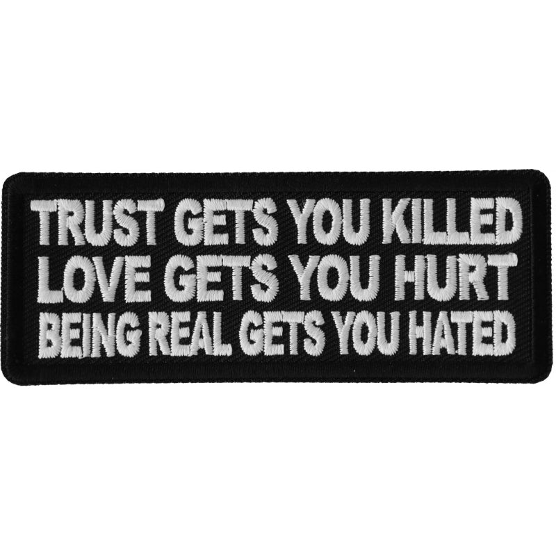 P6697 Trust Gets You Killed Love Gets you Hurt Being Real gets you Hated Patch